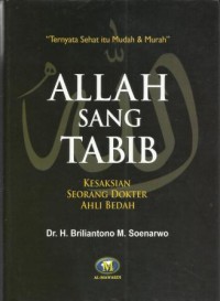 Allah Sang Tabib : Kesaksian Seorang Dokter Ahli Bedah