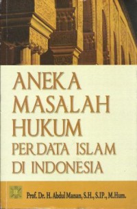 Aneka Masalah Hukum Perdata Islam Di Indonesia