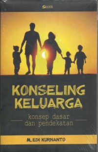 Konseling Keluarga : Konsep dasar dan pendekatan