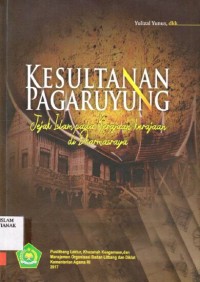 Kesultanan Pagaruyung : jejak islam pada kerajaan-kerajaan di Dharmasraya