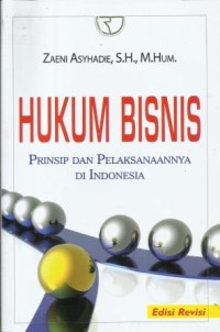 Hukum Bisnis : Prinsip dan Pelaksanaannya di Indonesia