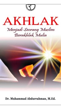 Akhlak : Menjadi seorang Muslim Berakhlak Mulia