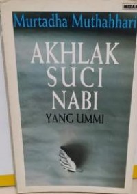 Akhlak suci nabi yang ummi