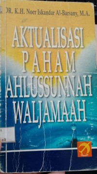 Aktualisasi paham ahlusunnah waljamaah