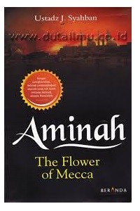 Aminah : The Flower of Mecca