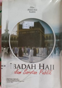 Ibadah Haji dalam Sorotan Publik