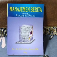 Manajemen Berita antara idealisme dan realita