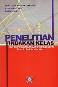 Penelitian Tindakan kelas : untuk pengembangan profesi guru