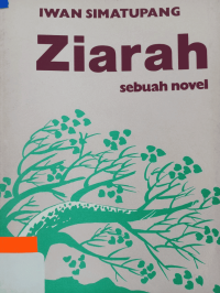 Ziarah : Sebuah Novel / Iwan Simatupang